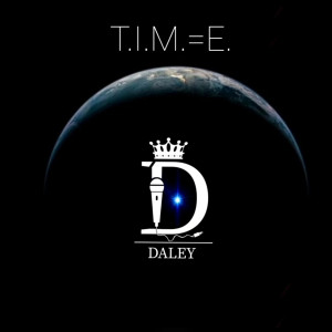 Dengarkan lagu T.I.M.=E. nyanyian D.Daley dengan lirik