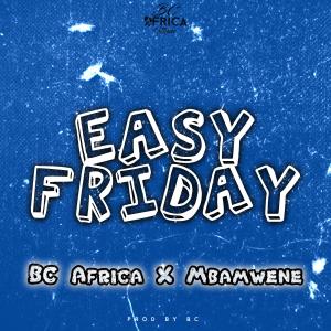 Listen to Easy Friday song with lyrics from BC Africa