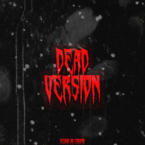 Listen to Dead Version (Explicit) song with lyrics from Лёша Лайт