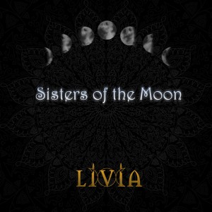 ดาวน์โหลดและฟังเพลง Sisters of the Moon พร้อมเนื้อเพลงจาก LIVIA