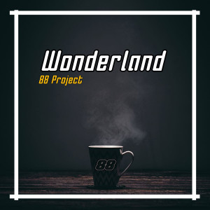 收聽88 Project的Wonderland (Remix)歌詞歌曲