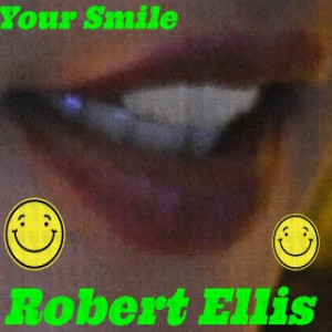 Dengarkan lagu Your Smile nyanyian Robert Ellis dengan lirik