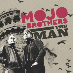 收聽Mojo Brothers的The Man歌詞歌曲