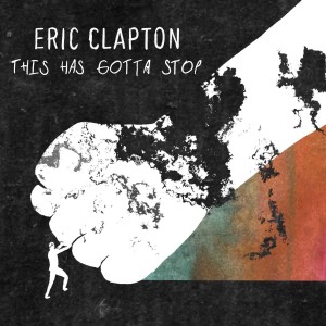 Eric Clapton的專輯This Has Gotta Stop