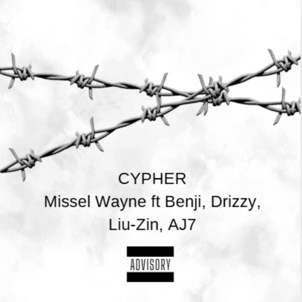 Cypher (feat. Missel Wayne, Drizzy, Liu-Zin & AJ7) (Explicit)