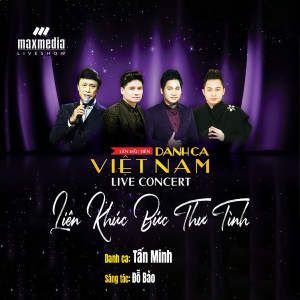 Album Liên Khúc Bức Thư Tình (Liveshow Danh Ca Việt Nam 2017) from Tan Minh