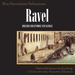 Album Maurice Ravel: Boléro / Rhapsodie Espagnole oleh Pierre Dervaux