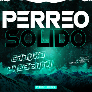 ดาวน์โหลดและฟังเพลง Perreo Solido พร้อมเนื้อเพลงจาก CHOQKO