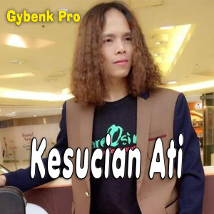 Dengarkan Kesucian Ati lagu dari Gybenk Pro dengan lirik