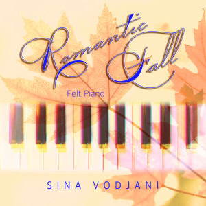 Album Romantic Fall (Felt Slow Version) from Sina Vodjani