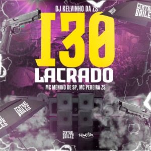 DJ KELVINHO DA ZS的專輯i30 Lacrado (Explicit)