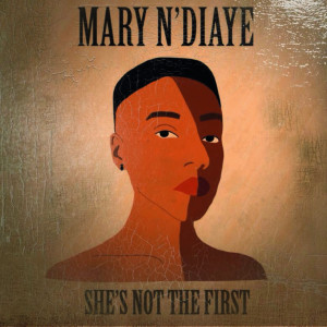 อัลบัม She's Not the First ศิลปิน Mary N'Diaye