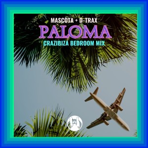 Album Paloma (Crazibiza Bedroom Mix Edit) from Mascota