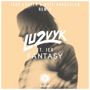 收听Lu2Vyk的Fantasy (Jake Cooper, Nate VanDeusen Remix)歌词歌曲