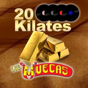 Los Muecas的专辑20 Kilates