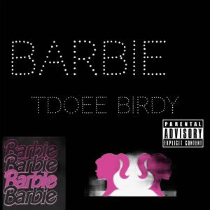 Tdoee Birdy的專輯Barbie (Explicit)