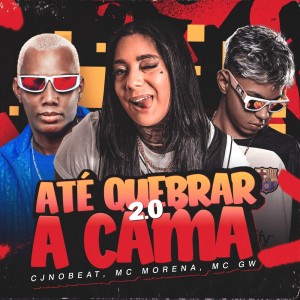 Listen to Até Quebrar a Cama 2.0 (Explicit) song with lyrics from cjnobeat