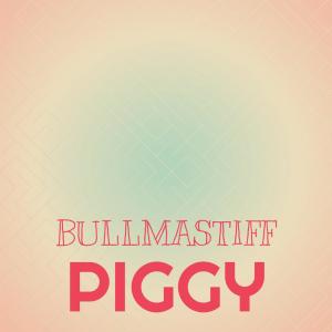 Bullmastiff Piggy dari Various