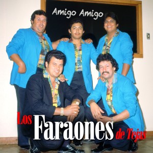 ดาวน์โหลดและฟังเพลง Amigo Amigo พร้อมเนื้อเพลงจาก Los Faraones de Tejas