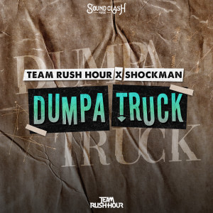 收听Team Rush Hour的Dumpa Truck歌词歌曲