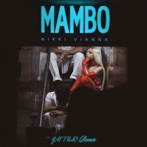 ดาวน์โหลดและฟังเพลง Mambo (GATTÜSO Remix) พร้อมเนื้อเพลงจาก Nikki Vianna