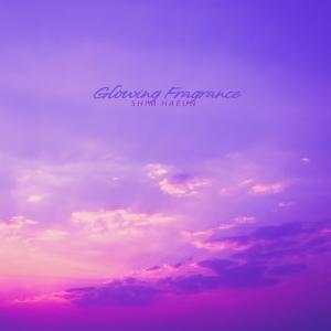 Album A glowing fragrance oleh Shim Haeun