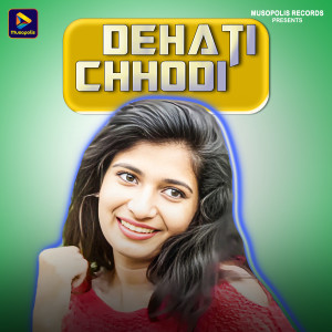 Listen to Dehati Chhodi song with lyrics from Tinku Das