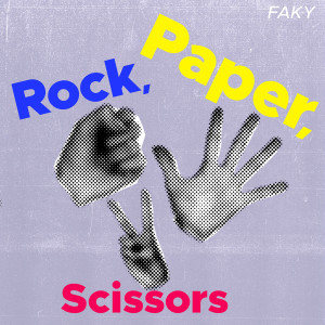 ดาวน์โหลดและฟังเพลง Rock, Paper, Scissors พร้อมเนื้อเพลงจาก Faky