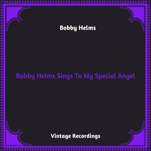 Bobby Helms Sings To My Special Angel (Hq remastered 2023) dari Bobby Helms