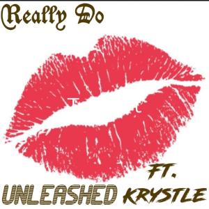 Unleashed的專輯REALLY DO (feat. KRYSTLE) [Explicit]
