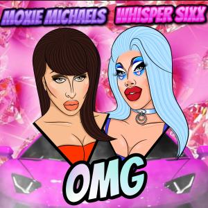 Album OMG (feat. Whisper Sixx) (Explicit) from Moxie Michaels