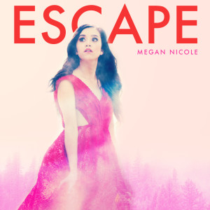 ดาวน์โหลดและฟังเพลง Escape พร้อมเนื้อเพลงจาก Megan Nicole