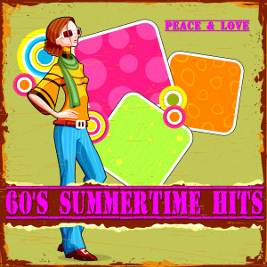 Various Artists的專輯Peace & Love 60's Summertime Hits