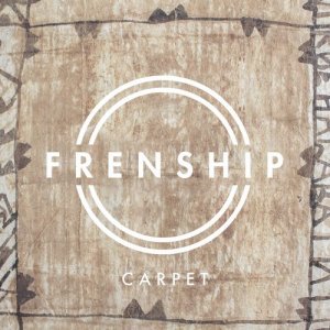 收聽FRENSHIP的Carpet歌詞歌曲