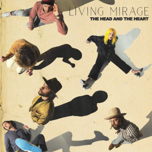 收聽The Head And The Heart的Living Mirage歌詞歌曲
