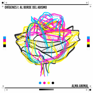 อัลบัม Orígenes I: Al Borde del Abismo ศิลปิน Alma Animal