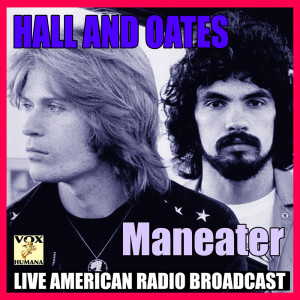 Hall & Oates的專輯Maneater (Live)