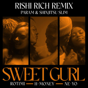 H-Money的專輯Sweet Gurl (Rishi Rich Remix)