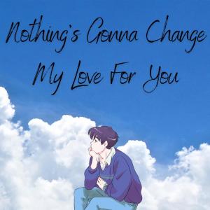 ดาวน์โหลดและฟังเพลง Nothing's Gonna Change My Love For You (piano) พร้อมเนื้อเพลงจาก Clifford C