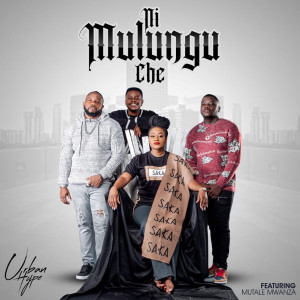 อัลบัม Ni Mulungu Che (feat. Mutale Mwanza) ศิลปิน Urban Hype