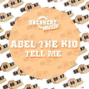 Listen to Tell Me (Abel's Dub) song with lyrics from Abel The Kid