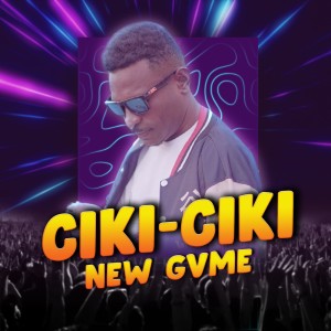 New Gvme的专辑Ciki-ciki