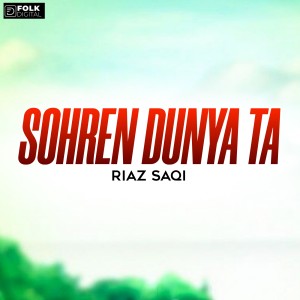 Listen to Sohren Dunya Ta song with lyrics from Riaz Saqi