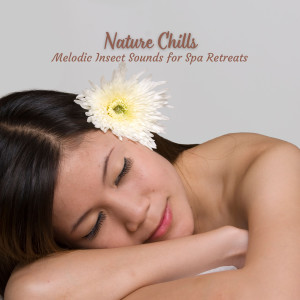 Nature Chills: Melodic Insect Sounds for Spa Retreats