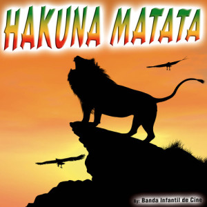 ดาวน์โหลดและฟังเพลง Hakuna Matata (De "El Rey León") พร้อมเนื้อเพลงจาก Banda Infantil de Cine
