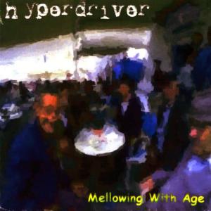 Hyperdriver的專輯Mellowing With Age