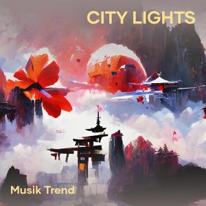 收聽Musik Trend的City Lights歌詞歌曲