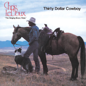 ดาวน์โหลดและฟังเพลง Call Of The Wild (Thirty Dollar Cowboy Version) พร้อมเนื้อเพลงจาก Chris Ledoux