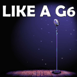 收聽Far east movement Karaoke Band的Like a G6 (In the Style of Fae East Movement)歌詞歌曲