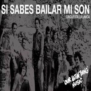 อัลบัม Si Sabes Bailar Mi Son ศิลปิน Orquesta La Unica